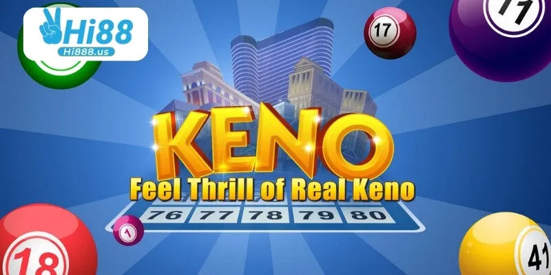Các cách chơi keno Hi88 hiệu quả tại nhà cái