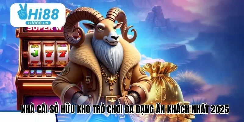 Nhà cái sở hữu kho trò chơi đa dạng ăn khách nhất 2026